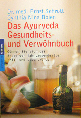 Das Ayurveda Gesundheits- und Verwöhnbuch