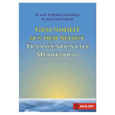 Gesundheit aus dem Selbst: Transzendentale Meditation